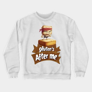 "Gluten's After Me" Funny gluten free awareness Crewneck Sweatshirt